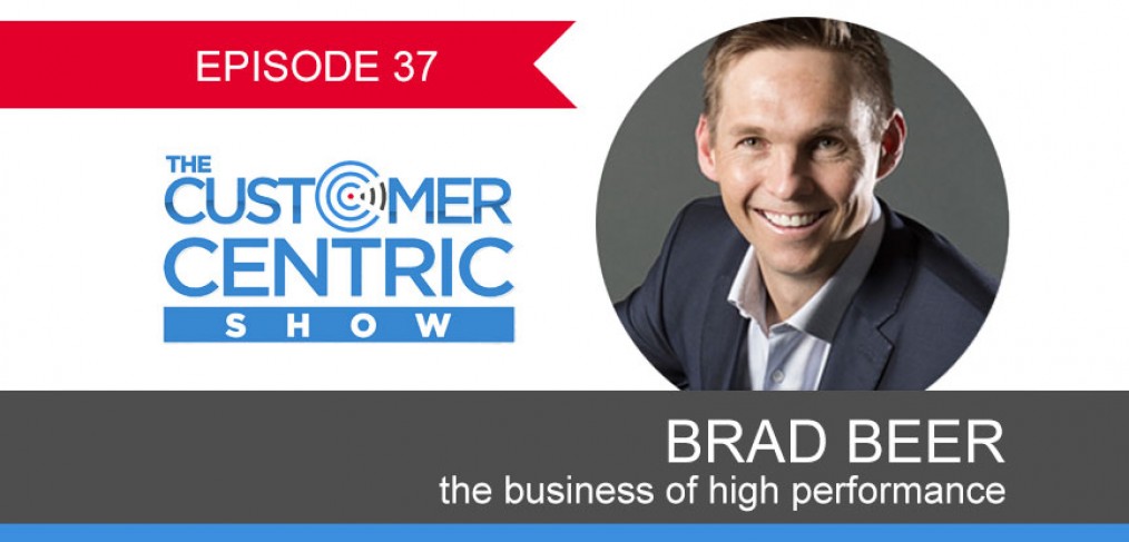 37. The Business Of High Performance With Brad Beer