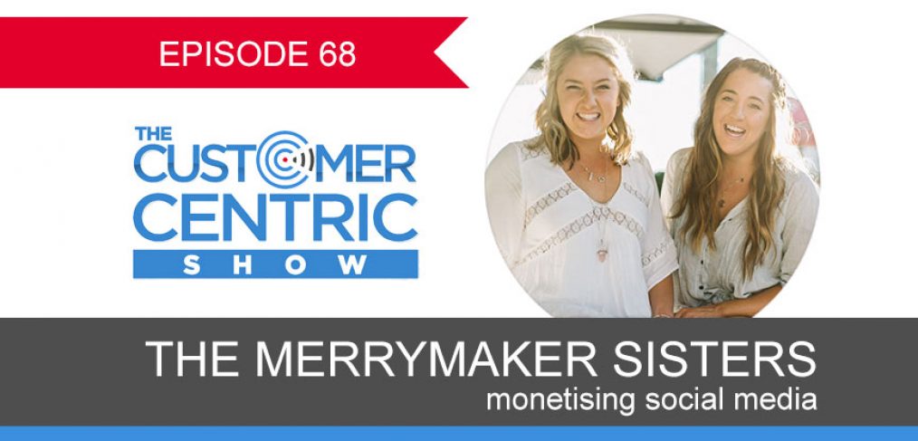 68. Monetising Social Media With The Merrymaker Sisters