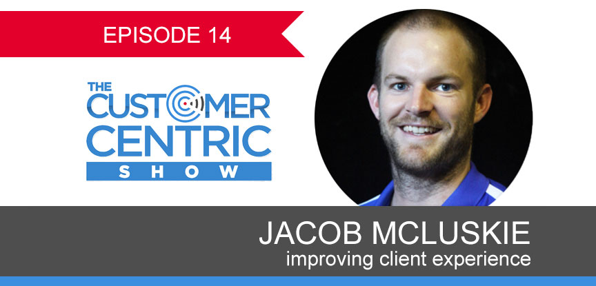 14. Improving The Client Experience, Lean Business Start Up & How To Market Effectively to Attract Clients with Jacob Mcluskie