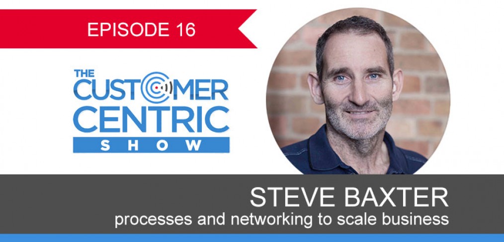 16. Steve Baxter on Processes and Networking to Scale Your Business