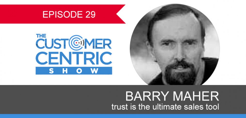 29. Trust is the Ultimate Sales Tool With Barry Maher