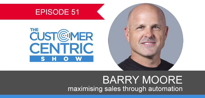 51. Maximising Sales Through Automation With Barry Moore